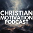 Christian Motivation Podcast
