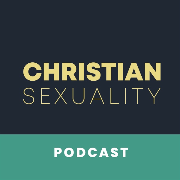 Artwork for Christian Sexuality Podcast