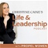 Christine Caine's Life & Leadership Podcast with Propel Women