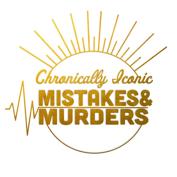 Artwork for Chronically Iconic Mistakes & Murders