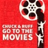 Chuck & Ruff Go to the Movies