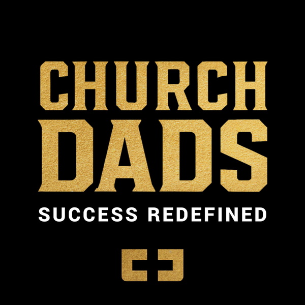 Artwork for Church Dads: Success Redefined.
