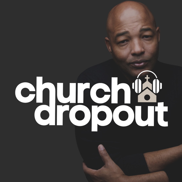 Artwork for ChurchDropout Podcast