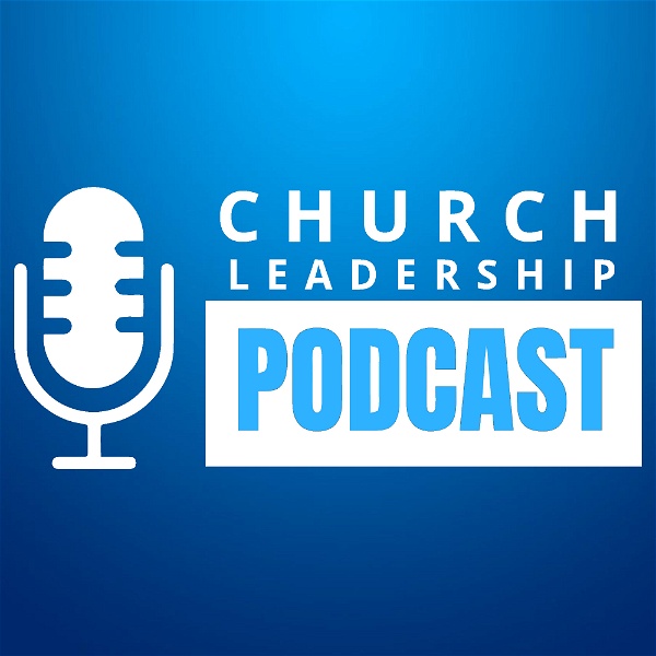 Artwork for Church Leadership Podcast