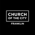 Church of the City - Franklin