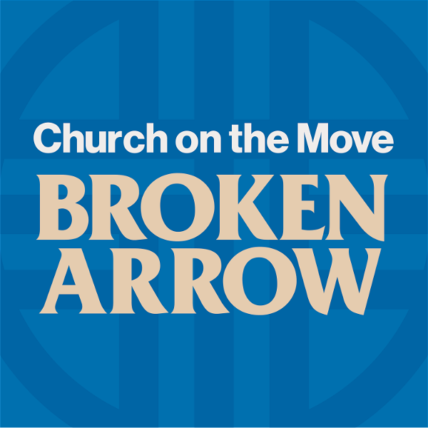 Artwork for Church on the Move Broken Arrow Podcast