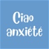 Ciao Anxiété