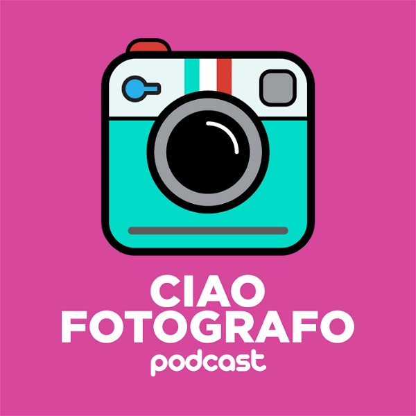 Artwork for CIAO FOTOGRAFO podcast