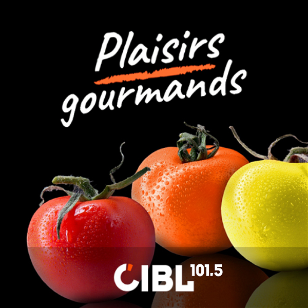 Artwork for CIBL 101.5 FM : Plaisirs Gourmands