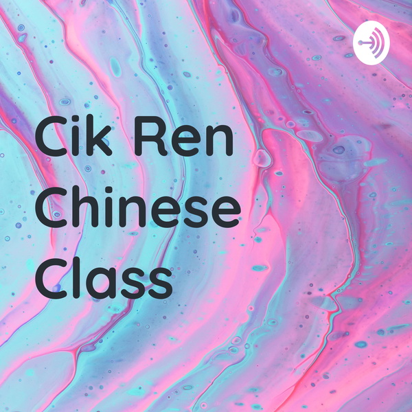 Artwork for Cik Ren Chinese Class