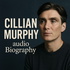 Cillian Murphy  - Audio Biography