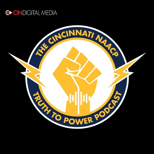Artwork for Cincy NAACP Truth to Power Podcast