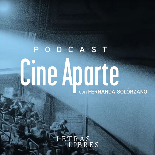Artwork for Cine Aparte con Fernanda Solórzano