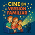 Cine en versión familiar