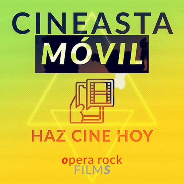 Artwork for Cineasta Móvil: HAZ CINE HOY