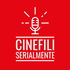 CinefiliSerialmente