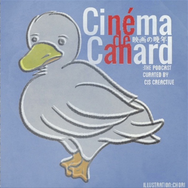 Artwork for Cinéma de Canard〜映画の晩年〜:THE PODCAST