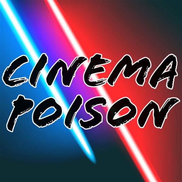 Artwork for Cinema Poison: Movie Reviews