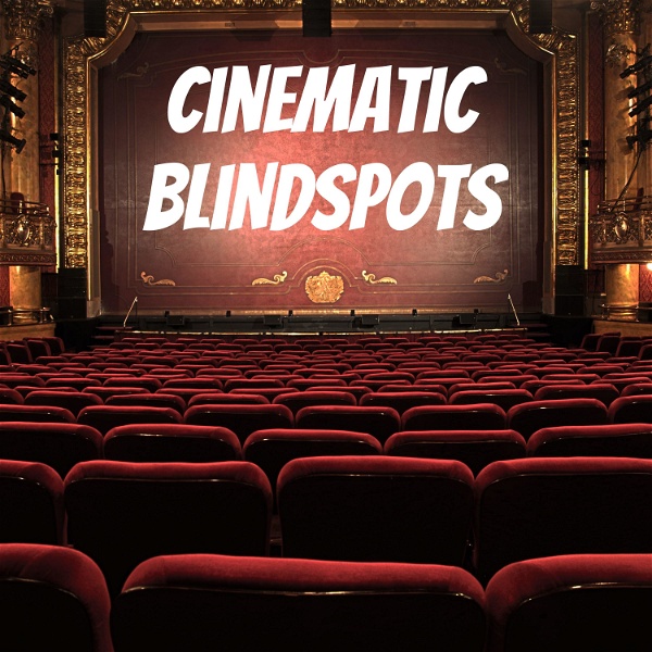 Artwork for Cinematic Blindspots