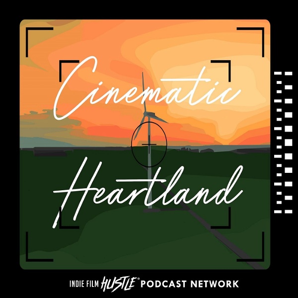 Artwork for Cinematic Heartland: A Filmmaking Podcast