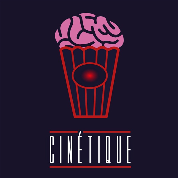 Artwork for Cinétique · Le podcast cinéma et scepticisme