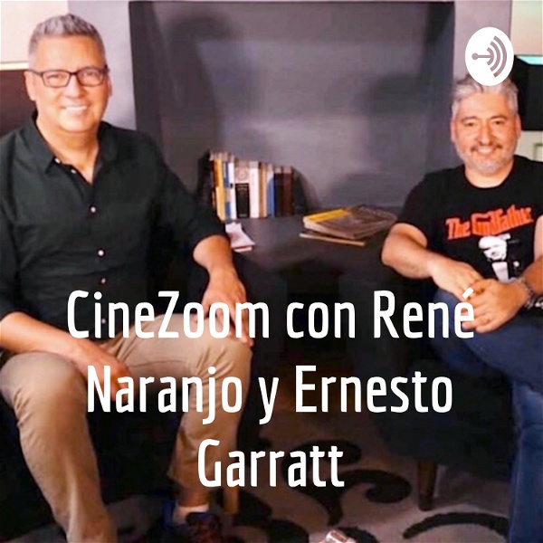 Artwork for CineZoom con René Naranjo y Ernesto Garratt