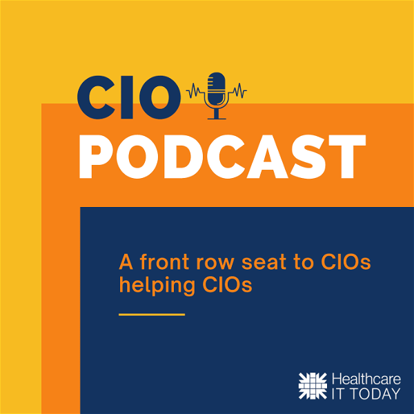Artwork for CIO Podcast by Healthcare IT Today