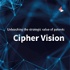 Cipher Vision