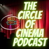 Circle of Cinema Podcast
