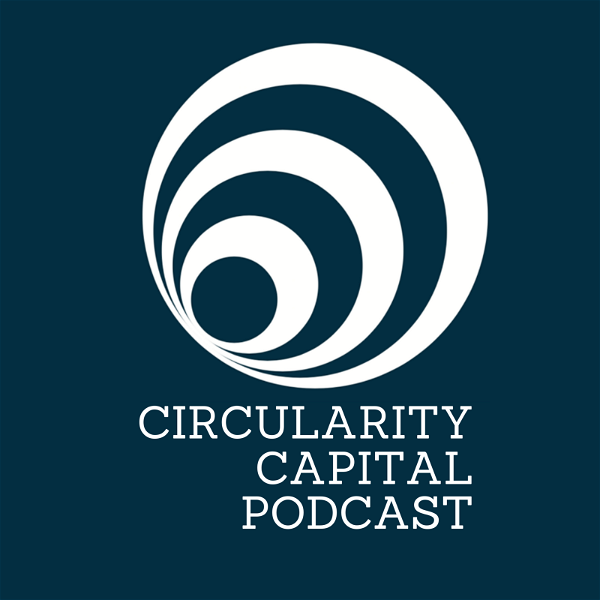 Artwork for Circularity Capital Podcast