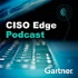 CISO Edge, The Gartner Cybersecurity Podcast