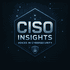 CISO Insights: Voices in Cybersecurity