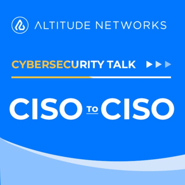 Artwork for CISO to CISO Cybersecurity Talk