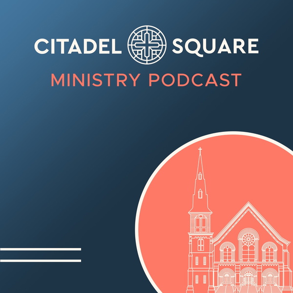 Artwork for Citadel Square Ministry Podcast