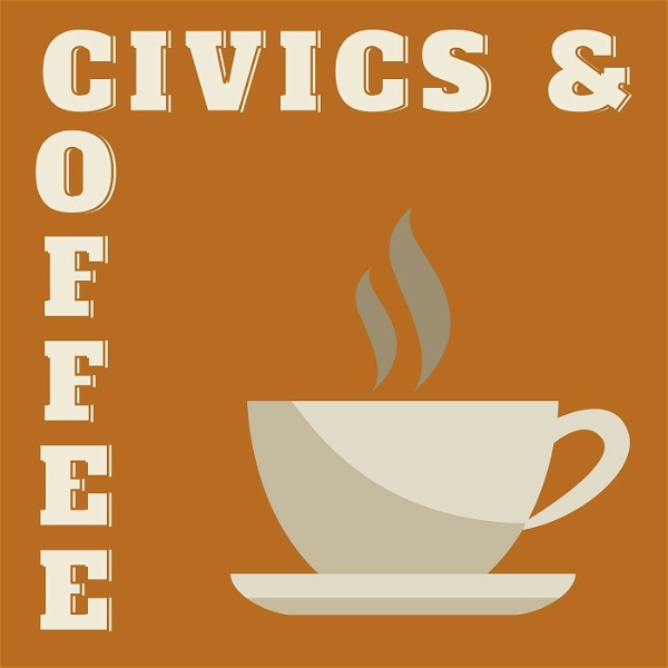 Artwork for Civics & Coffee