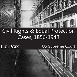 Artwork for Civil Rights and Equal Protection Cases 1856-1948 by United States Supreme Court