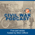 Civil War Podcast Series