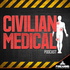 Civilian Medical Podcast