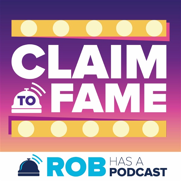 Artwork for Claim To Fame Recaps on Rob Has a Podcast