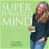 Superpowered Mind with Clare Dimond