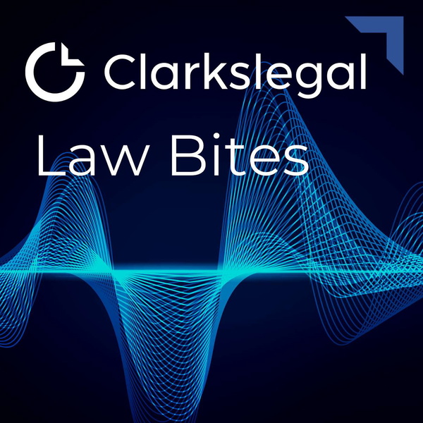 Artwork for Clarkslegal Law Bites