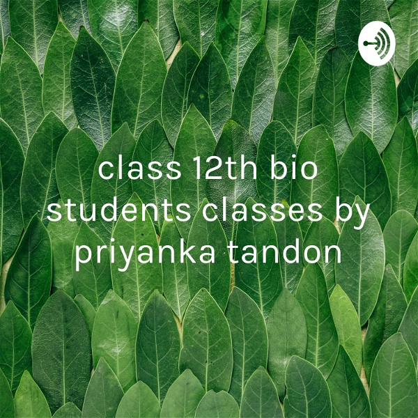 Artwork for class 12th bio students classes by priyanka tandon