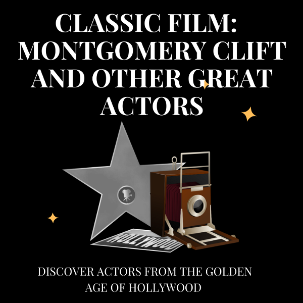 Artwork for Classic Film: Montgomery Clift and Other Great Actors