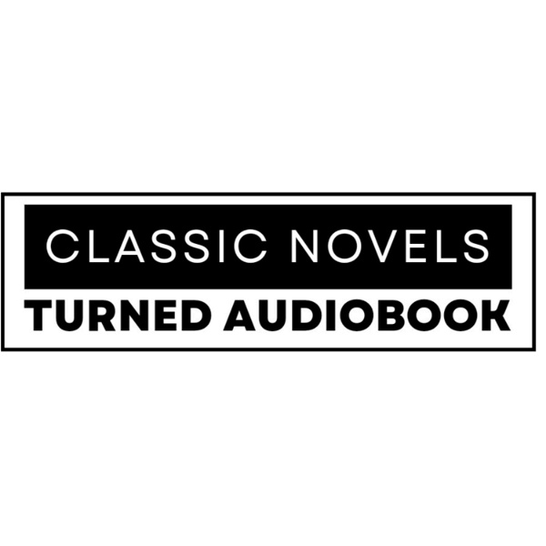 Artwork for Classic Novels Turned Audiobook