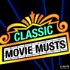 Classic Movie Musts