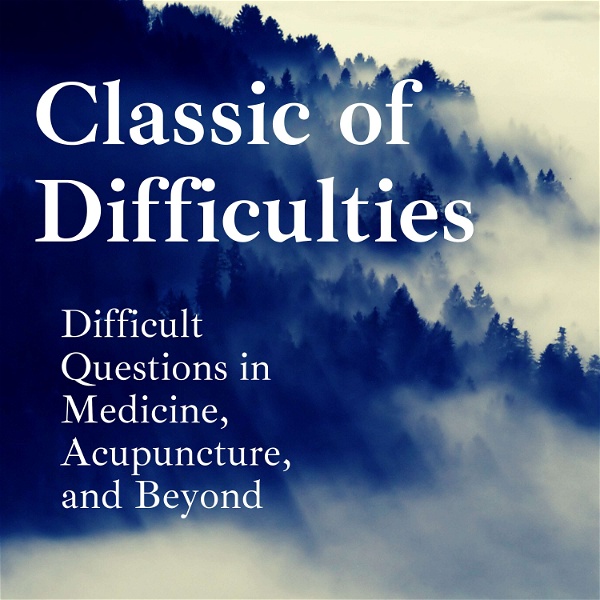 Artwork for Classic of Difficulties: Difficult Questions in Medicine, Acupuncture, and Beyond