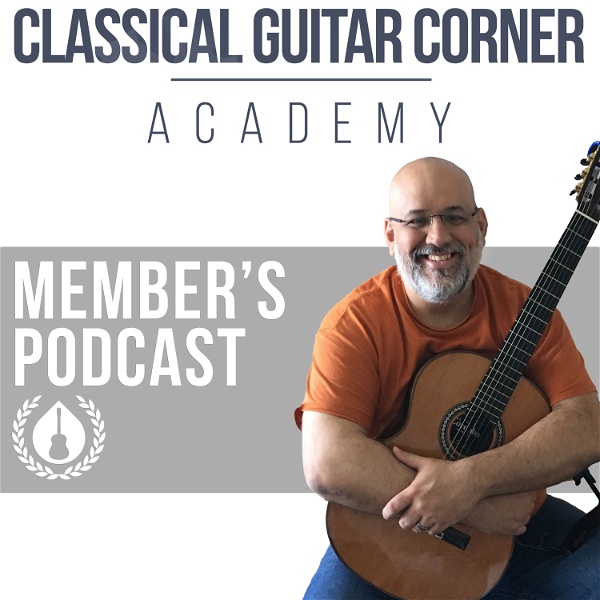 Artwork for Classical Guitar Corner Academy Member's Podcast