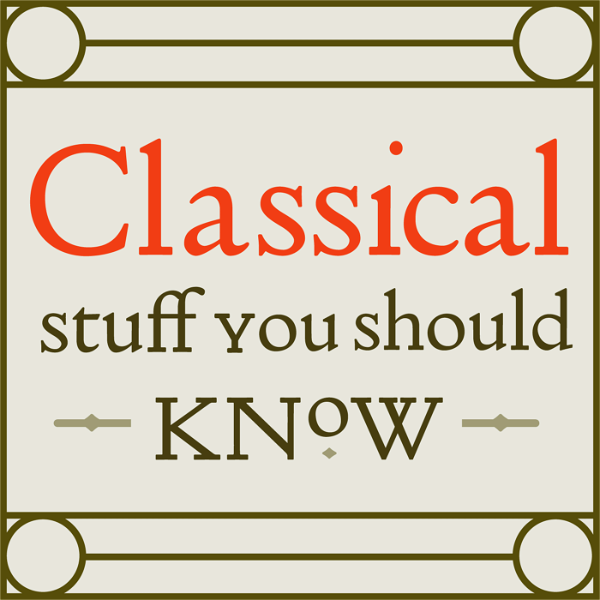 Artwork for Classical Stuff You Should Know