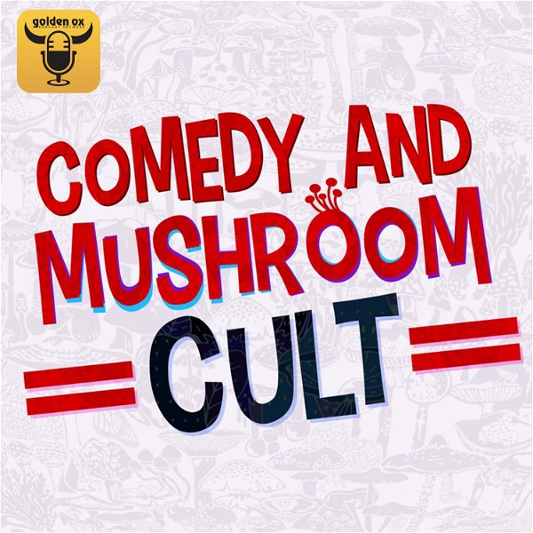Artwork for Comedy and Mushroom Cult