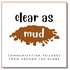 Clear as Mud